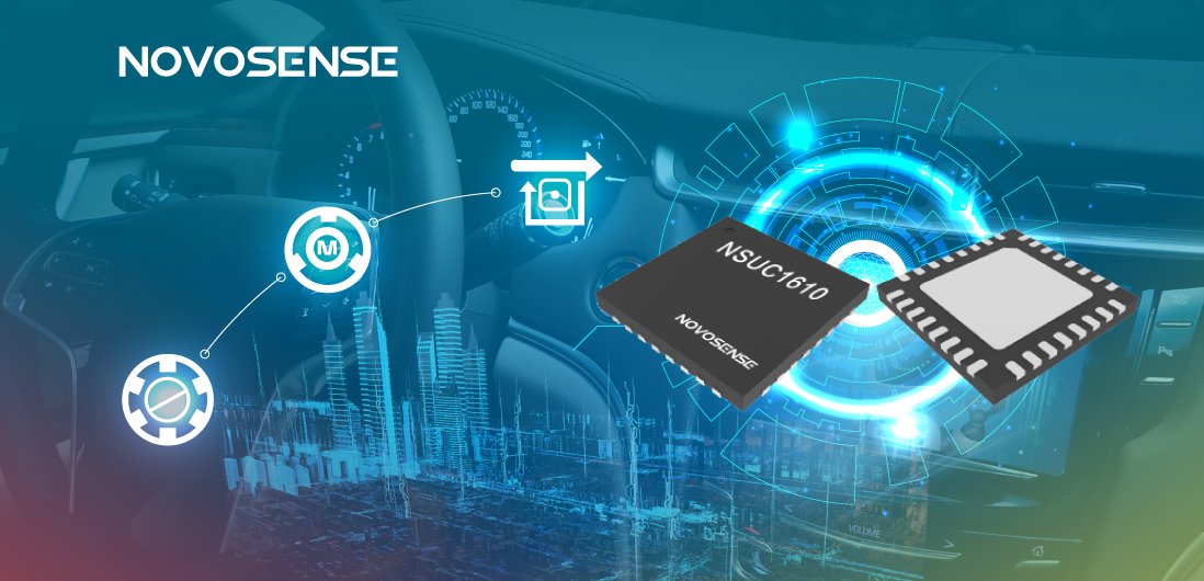 NOVOSENSE NSUC1610： 車載用マイクロ&スペシャルモータドライバSoC